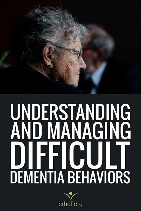 Understanding And Managing Difficult Dementia Behaviors Artofit