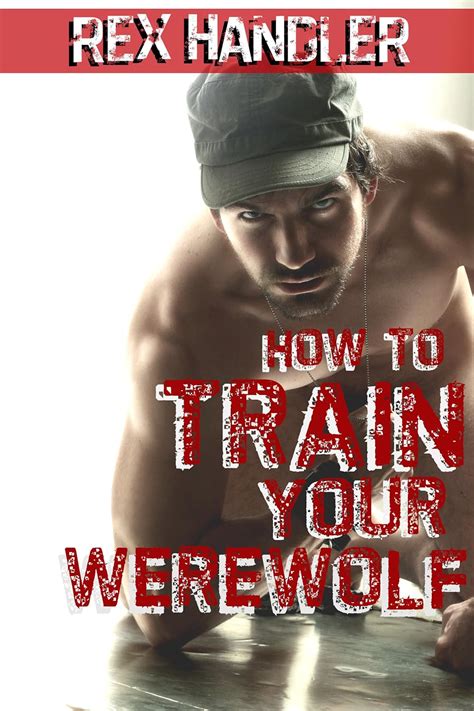 How To Train Your Werewolf Gay Werewolf Erotica English Edition Ebook Handler Rex Amazon