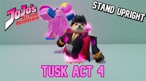 tusk act 4 showcase how to get tusk act 4 roblox stand upright youtube