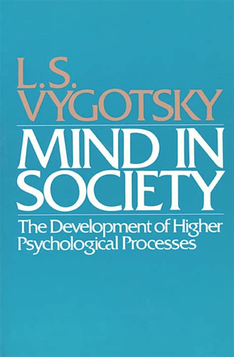Mind In Society The Development Of Higher Psychological