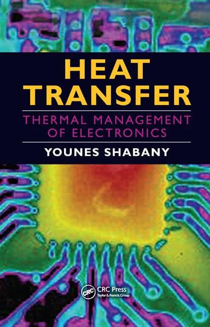 Heat Transfer Thermal Management Of Electronics Hardcover Walmart