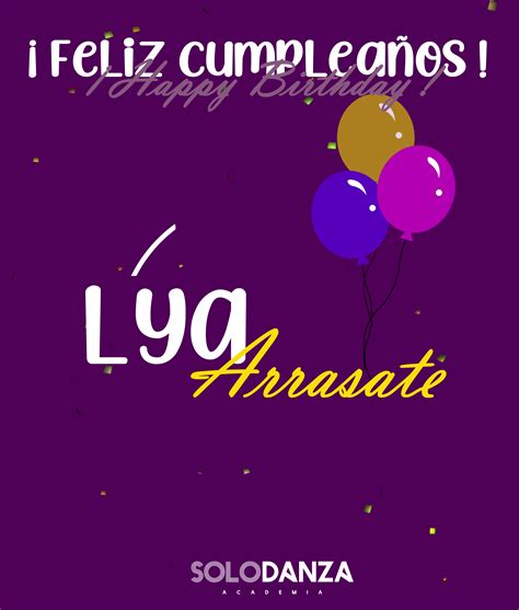 Feliz Cumpleaños A Nuestra Alumna Lya Que Todos Tus Deseos Se Cumplan Y La Pases Súper Bien