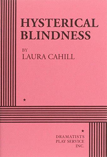 Hysterical Blindness Acting Edition Laura Cahill 9780822217152 Books