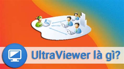 Ultraviewer Là Gì Hướng Dẫn Cách Sử Dụng Phần Mềm Kết Nối Máy Tính