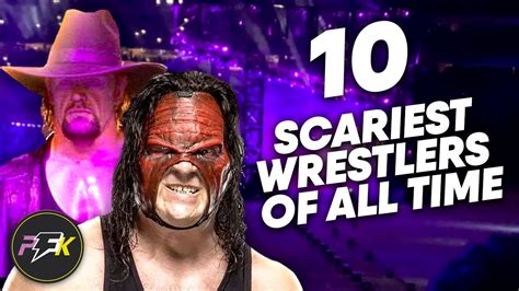 Top 10 Scariest Wrestlers Of All Time Partsfunknown Youtube