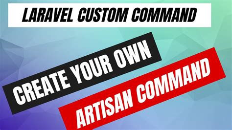 How To Create Laravel Custom Artisan Command Laravel Create Command