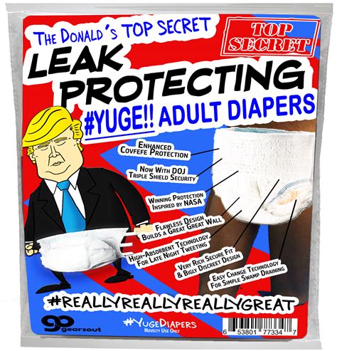 The Donald S Leak Protecting Adult Diapers 9 95 Unique Ts And Fun Products