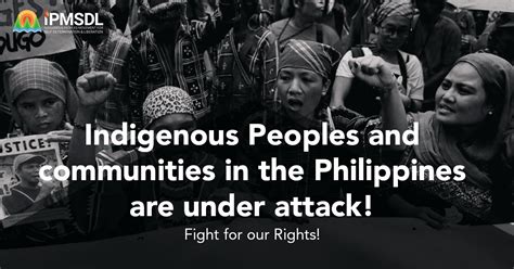 indigenous peoples and communities in the philippines are under attack fight for our rights