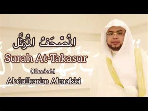 Download your search result mp3, or mp4 file on your mobile, tablet, or pc. Surah At-Takasur Abdulkarim Almakki المصحف المرتل - YouTube