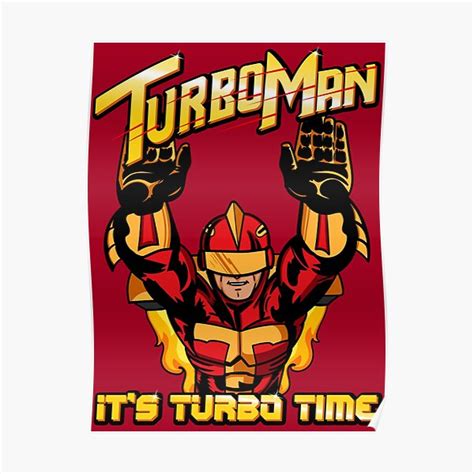 Turbo Man Its Turbo Time Poster For Sale By Mcpod Redbubble