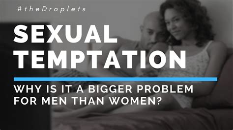 Sexual Temptation Why Is It A Bigger Problem For Men Than Women Youtube