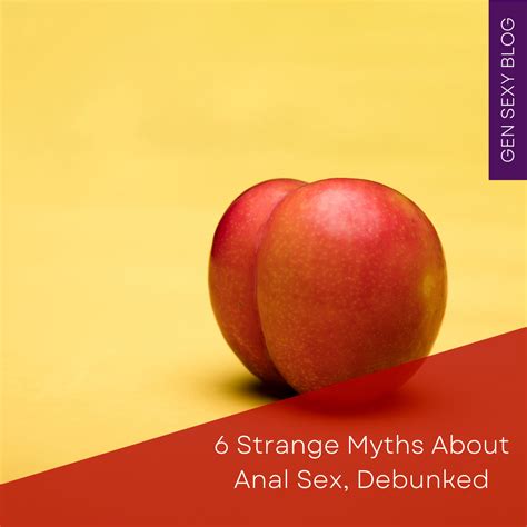 Myths About Anal Sex Debunked The Gen SeXologist