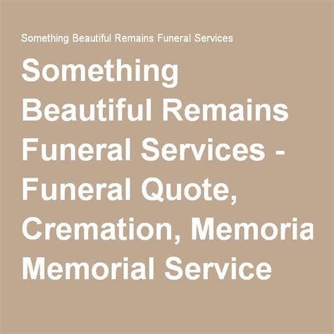 Something Beautiful Remains Funeral Services Funeral Quote Cremation