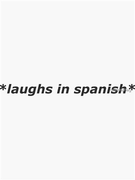 Laughs In Spanish Sticker For Sale By Willdunphey Redbubble