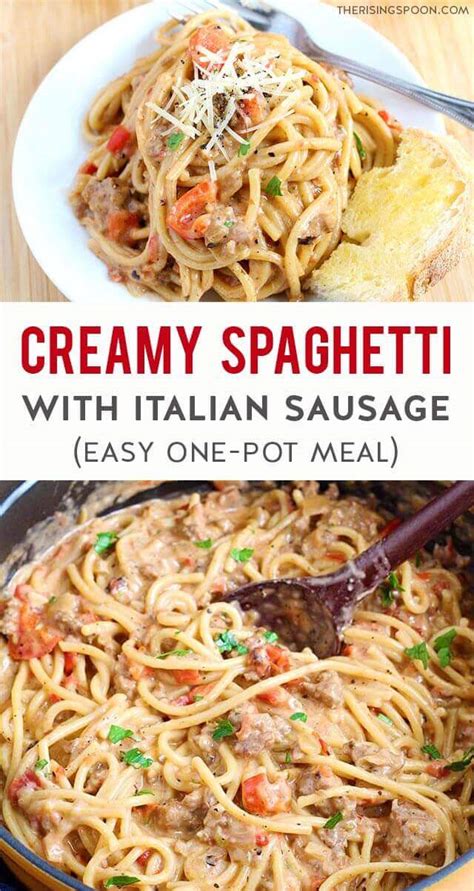 Creamy One Pot Spaghetti With Italian Sausage The Rising Spoon