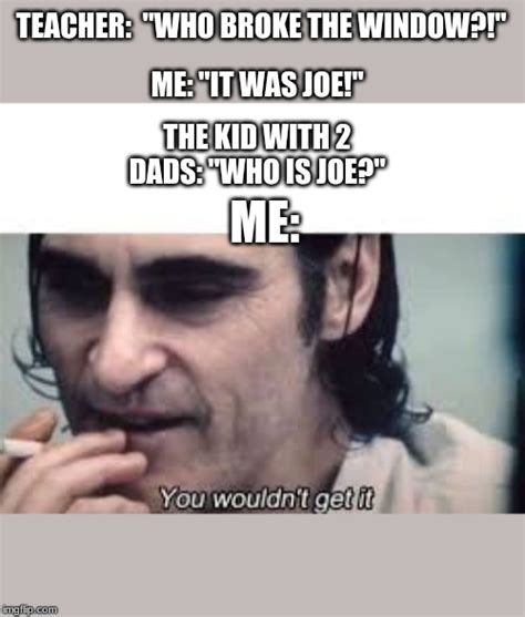 16+ You Wouldnt Get It Memes - Factory Memes