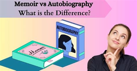 Memoirs Vs Autobiographies Which Tells The Real Story One Education