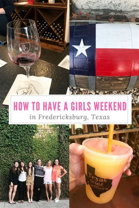 how to have a girls weekend in fredericksburg texas texas girls trips girls weekend