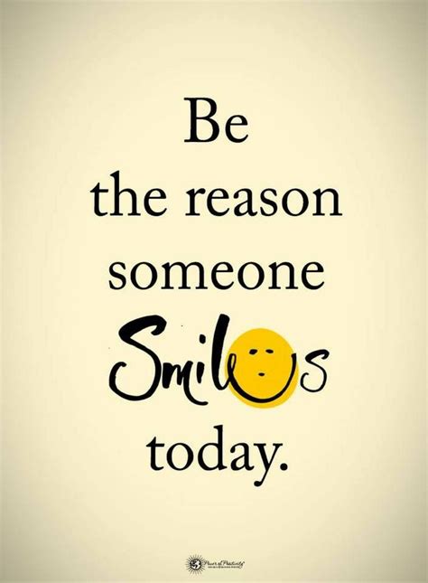 Be The Reason Someone Smiles Today Quote Quote Be The Reason Someone