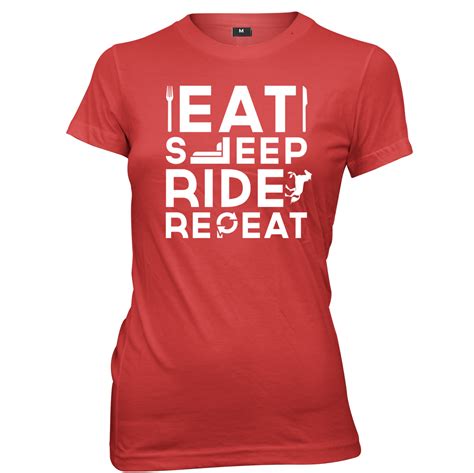 Eat Sleep Ride Repeat Womens Ladies Funny Slogan T Shirt