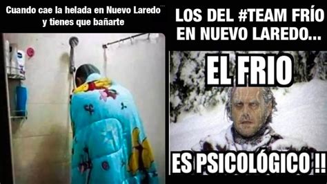 Los Mejores Memes Del Fríazo En Nuevo Laredo Team Frío Vs Los Del