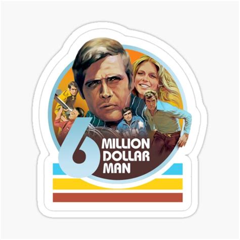 The Six Million Dollar Man Stickers Redbubble