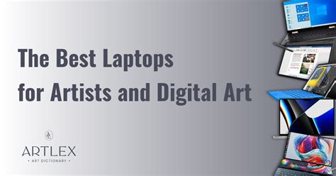 The 5 Best Laptops For Artists And Digital Art 2023 October Artlex