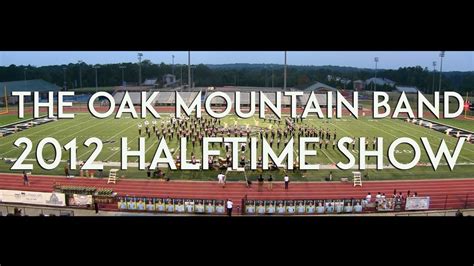 Oak Mountain High School Band The 2012 Halftime Show Youtube