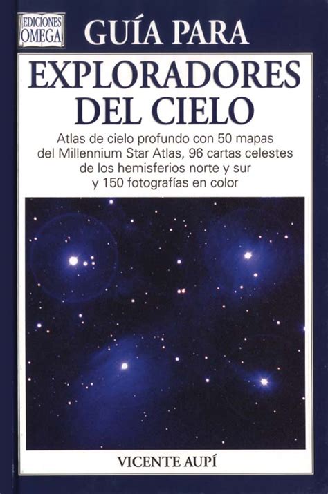 GuÍa Para Exploradores Del Cielo Atlas De Cielo Profundo Con 50 Mapas