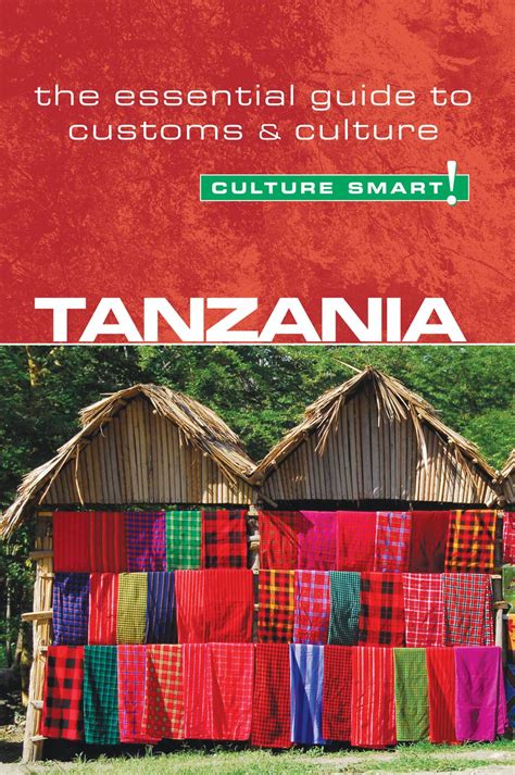 Tanzania Culture Smart The Essential Guide To Customs And Culture By Quintin Winks And Culture
