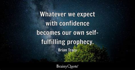 Brian Tracy Whatever We Expect With Confidence Becomes