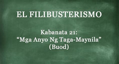Kabanata 21 El Filibusterismo “mga Anyo Ng Taga Maynila” Buod