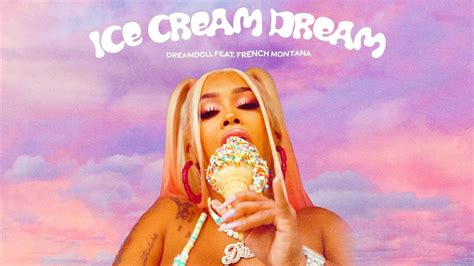 DreamDoll Ice Cream Dream Feat French Montana Official Visualizer