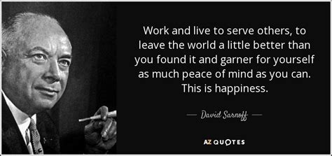 The general car insurance quotes and discounts. David Sarnoff quote: Work and live to serve others, to leave the world...