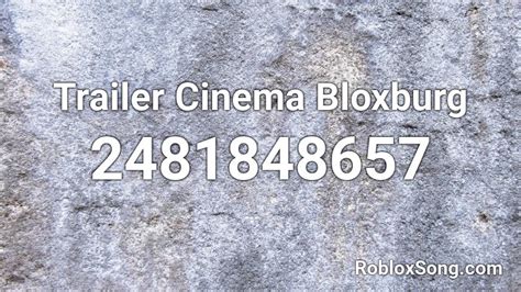 Trailer Cinema Bloxburg Roblox Id Roblox Music Codes
