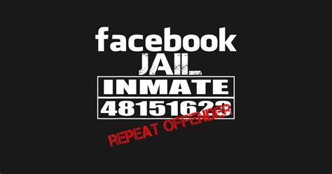 Funny Facebook Jail Inmate Repeat Offender Gag Gift - Funny Facebook