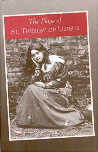 The Plays Of Saint Therese Of Lisieux Pious Recreations Therese Of