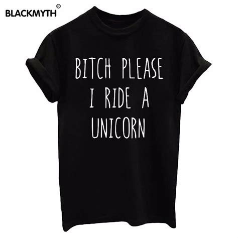 Bitch Please I Ride A Unicorn Summer Top Letters Print T Shirt Funny Top Tee Black White Women T