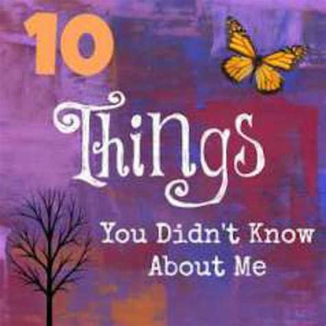 10 Things You Didnt Know About Me