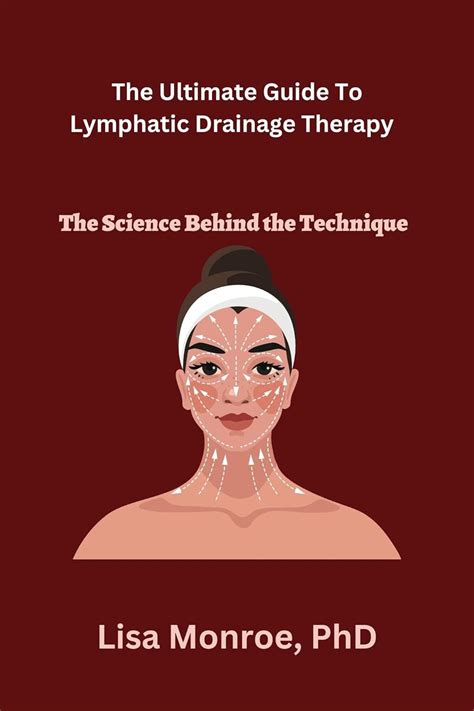 The Ultimate Guide To Lymphatic Drainage Therapy The Science Behind The Technique Ebook