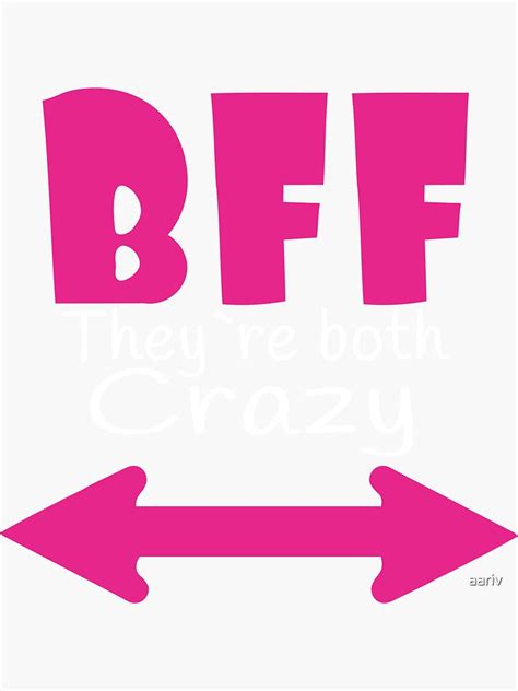 Bff Best Friends Forever Goals They Re Both Crazy Sticker For Sale
