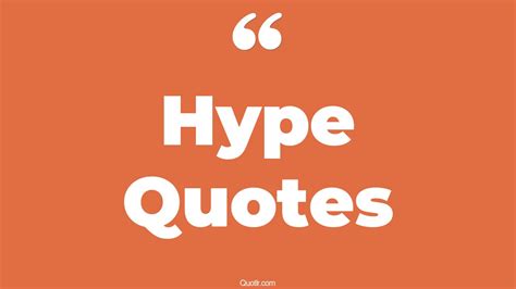 45 Whopping Hype Quotes That Will Unlock Your True Potential