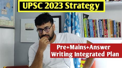 Upsc Cse 2023 Strategy And Integrated Study Plan Ias Study Plan 2023
