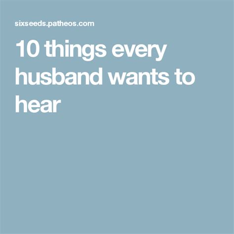 10 things every husband wants to hear married life husband marriage