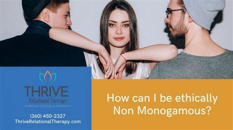 How Can I Be Ethically Non Monogamous Thrive Relational Therapy Marriage Couples