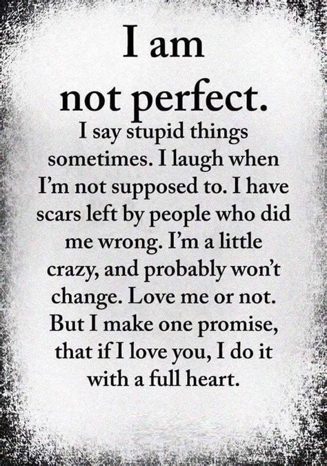 Im Not Perfect Quote Im Not Perfect And Neither Are You So Go Check Your Mistakes Before