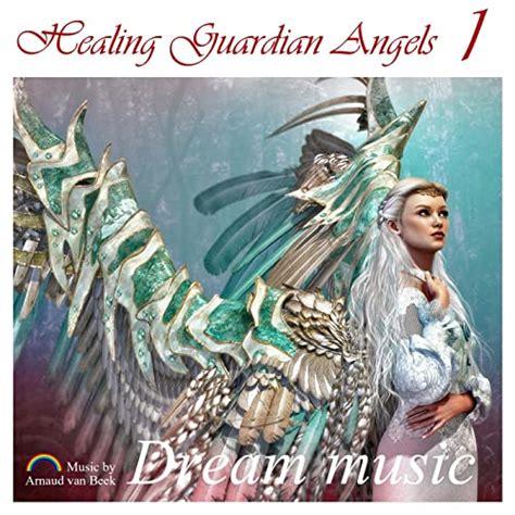 Healing Guardian Angels Dream Music Von Arnaud Van Beek Bei Amazon