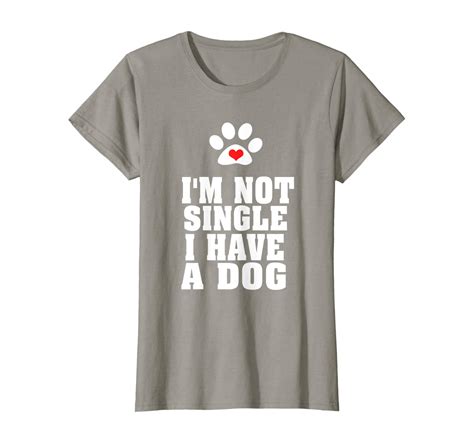 Im Not Single I Have A Dog Funny Dogs Lovers T T Shirt