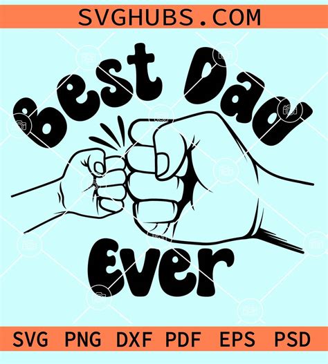 Best Dad Ever Fist Bump Svg Fist Bump Svg Father And Son Svg Daddy