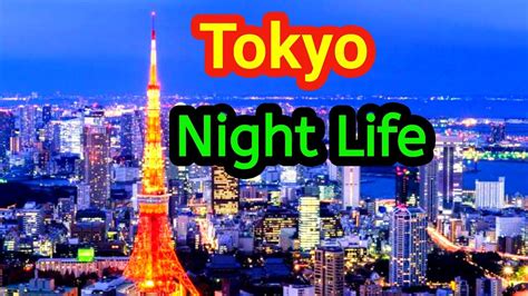 tokyo night life in japan tokyo hottest night life tokyo japan tokyo city youtube